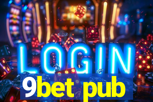 9bet pub